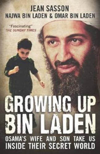 Паперова книга «Growing Up Bin Laden: Osama's Wife and Son Take Us Inside their Secret World», авторів Жан Сассон, Наджва Бін Ладен, Омар Бін Ладен - фото №1