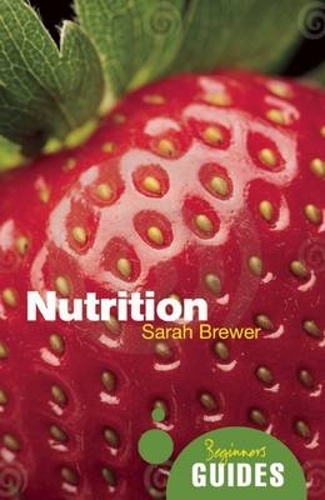 Бумажная книга «Nutrition: A Beginner's Guide», автор Сара Брюер - фото №1