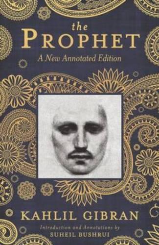 Бумажная книга «The Prophet: A New Annotated Edition», авторов Кахлил Гибран, Сухейл Бади Бушруи - фото №1