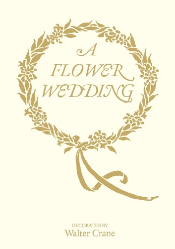 Паперова книга «A Flower Wedding: Described by Two Wallflowers», автор Волтер Крейн - фото №1
