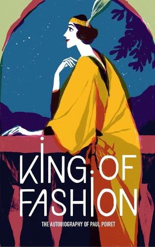 Бумажная книга «King of Fashion: The autobiography of Paul Poiret», автор Пол Пуаре - фото №1