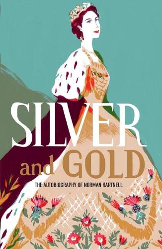 Паперова книга «Silver and Gold: The autobiography of Norman Hartnell», автор Норман Гартнелл - фото №1