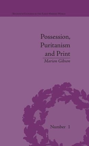Паперова книга «Possession, Puritanism and Print: Darrell, Harsnett, Shakespeare and the Elizabethan Exorcism Controversy», автор Маріон Гібсон - фото №1