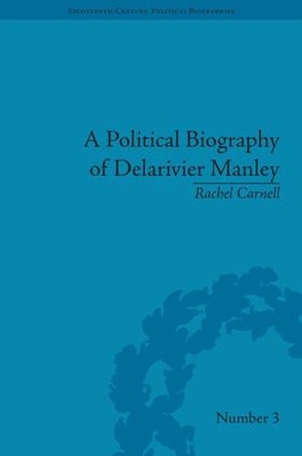 Бумажная книга «A Political Biography of Delarivier Manley», автор Рэйчел Карнелл - фото №1