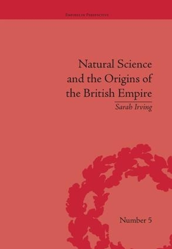 Бумажная книга «Natural Science and the Origins of the British Empire», автор Сара Ирвинг - фото №1