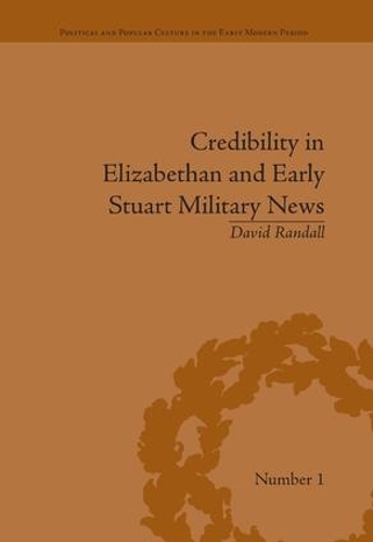 Паперова книга «Credibility in Elizabethan and Early Stuart Military News», автор Девід Рендалл - фото №1