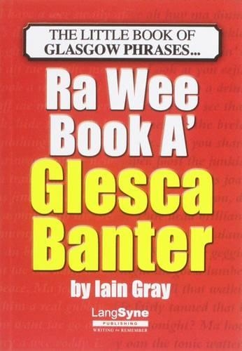 Бумажная книга «The Wee Book a Glesca Banter: An A-Z of Glasgow Phrases», автор Айн Грей - фото №1