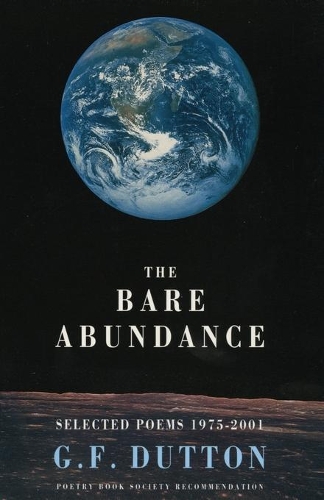 Бумажная книга «The Bare Abundance: Selected Poems 1975-2001», автор Г.Ф. Даттон - фото №1