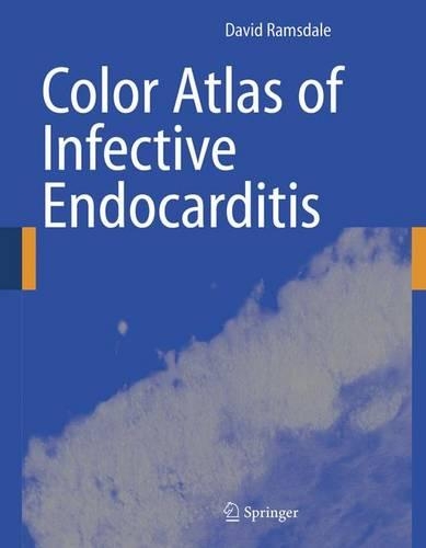 Бумажная книга «Color Atlas of Infective Endocarditis», автор Дэвид Р. Рамсдейл - фото №1