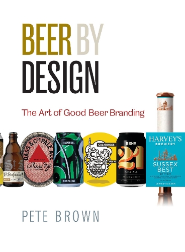 Бумажная книга «Beer by Design: The art of good beer branding», автор Пит Браун - фото №1