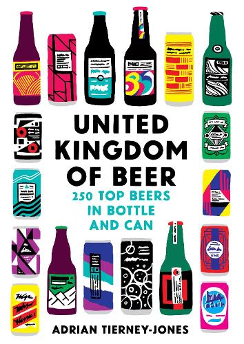 Бумажная книга «United Kingdom of Beer: 250 top beers in bottle and can», автор Адриан Тирни-Джонс - фото №1