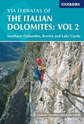 Бумажная книга «Via Ferratas of the Italian Dolomites: Vol 2: Southern Dolomites, Brenta and Lake Garda», авторов Грэм Флетчер, Джон Смит - фото №1