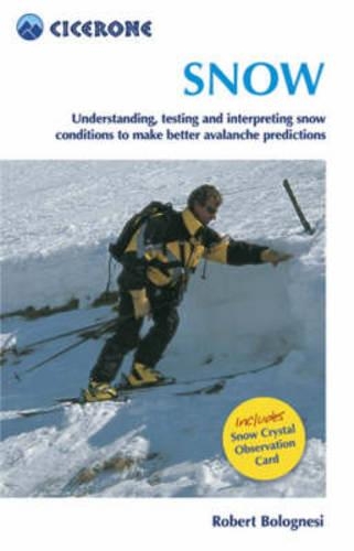 Бумажная книга «Snow: Understanding, testing and interpreting snow conditions to make better avalanche predictions», автор Роберт Болоньеси - фото №1