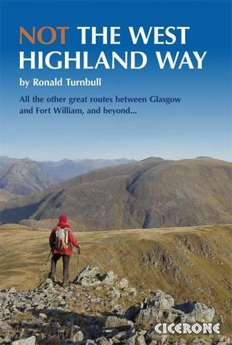 Бумажная книга «Not the West Highland Way: Diversions over mountains, smaller hills or high passes for 8 of the WH Way's 9 stages», автор Рональд Тернбулл - фото №1