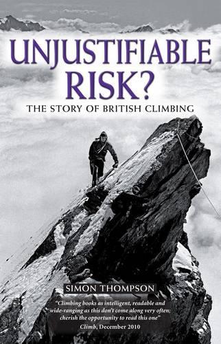 Бумажная книга «Unjustifiable Risk?: The Story of British Climbing», автор Саймон Томпсон - фото №1