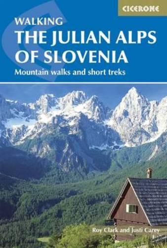 Бумажная книга «The Julian Alps of Slovenia: Mountain Walks and Short Treks», авторов Джасти Кери, Рой Кларк - фото №1
