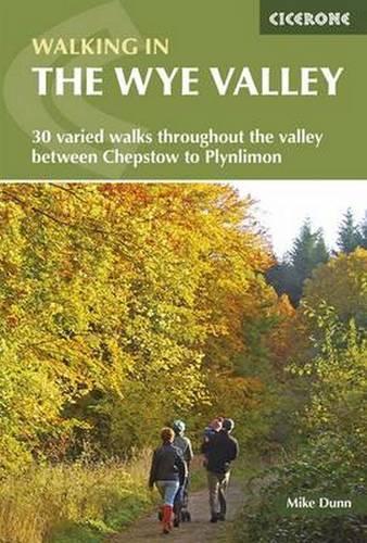 Бумажная книга «Walking in the Wye Valley: 30 varied walks throughout the valley between Chepstow and Plynlimon», автор Майк Данн - фото №1