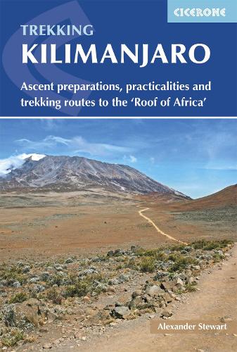 Бумажная книга «Kilimanjaro: Ascent preparations, practicalities and trekking routes to the 'Roof of Africa'», автор Алекс Стюарт - фото №1