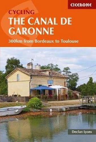 Бумажная книга «Cycling the Canal de la Garonne: From Bordeaux to Toulouse», автор Деклан Лайонс - фото №1