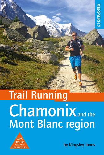 Бумажная книга «Trail Running - Chamonix and the Mont Blanc region: 40 routes in the Chamonix Valley, Italy and Switzerland», автор Кингсли Джонс - фото №1
