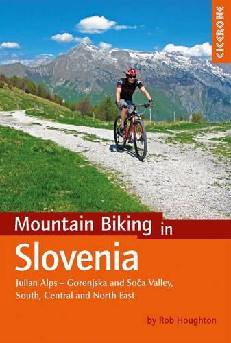 Бумажная книга «Mountain Biking in Slovenia: Julian Alps - Gorenjska and Soca Valley, South, Central and North East», автор Роб Хаутон - фото №1