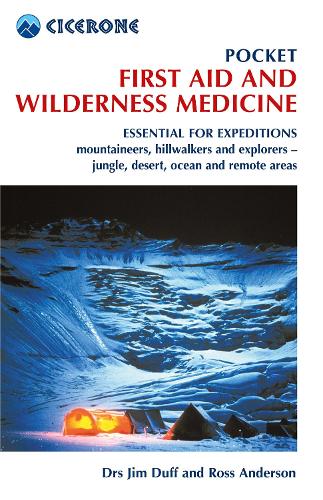 Бумажная книга «Pocket First Aid and Wilderness Medicine: Essential for expeditions: mountaineers, hillwalkers and explorers - jungle, desert, ocean and remote areas», авторов Джим Дафф, Росс Андерсон - фото №1