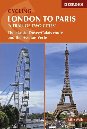 Бумажная книга «Cycling London to Paris: The classic Dover/Calais route and the Avenue Verte», автор Майк Уэллс - фото №1