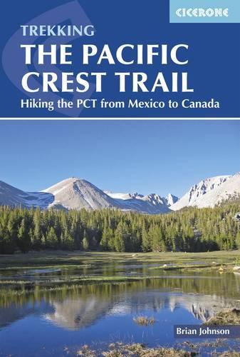 Бумажная книга «The Pacific Crest Trail: Hiking the PCT from Mexico to Canada», автор Брайан Джонсон - фото №1
