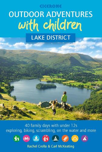 Бумажная книга «Outdoor Adventures with Children - Lake District: 40 family days with under 12s exploring, biking, scrambling, on the water and more», авторов Карл Маккитинг, Рэйчел Кролла - фото №1