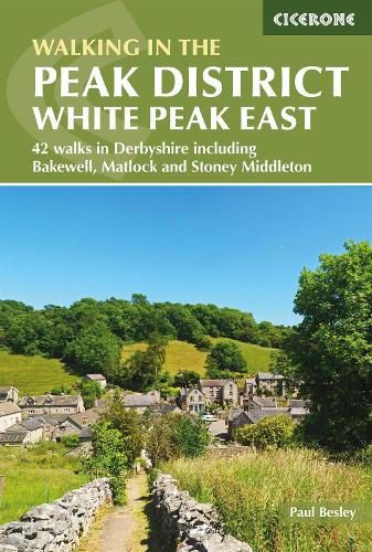 Бумажная книга «Walking in the Peak District - White Peak East: 42 walks in Derbyshire including Bakewell, Matlock and Stoney Middleton», автор Пол Бесли - фото №1