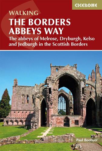 Бумажная книга «The Borders Abbeys Way: The abbeys of Melrose, Dryburgh, Kelso and Jedburgh in the Scottish Borders», автор Пол Бубьер - фото №1