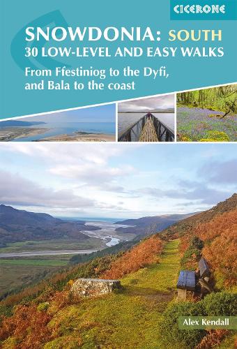 Бумажная книга «Snowdonia: 30 Low-level and Easy Walks - South: From Ffestiniog to the Dyfi, and Bala to the coast», автор Алекс Кендалл - фото №1