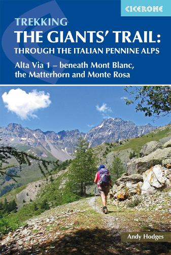 Бумажная книга «Trekking the Giants' Trail: Alta Via 1 through the Italian Pennine Alps: Beneath Mont Blanc, the Matterhorn and Monte Rosa», автор Энди Ходжес - фото №1