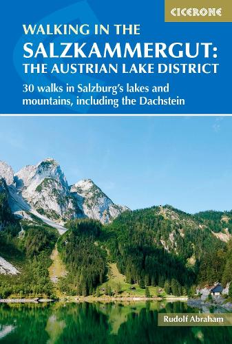 Паперова книга «Walking in the Salzkammergut: the Austrian Lake District: 30 walks in Salzburg's lakes and mountains, including the Dachstein», автор Рудольф Абрахам - фото №1
