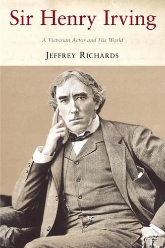 Паперова книга «Sir Henry Irving: A Victorian Actor and his World», автор Джеффрі Річардс - фото №1