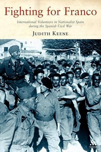 Бумажная книга «Fighting For Franco: International Volunteers in Nationalist Spain during the Spanish Civil War», автор Джудит Кин - фото №1