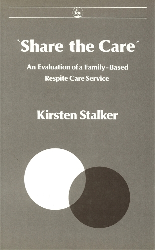 Бумажная книга «Share the Care': An Evaluation of a Family-Based Respite Care Service», автор Кирстен Сталкер - фото №1