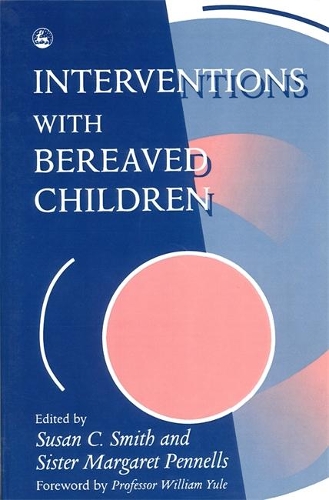 Бумажная книга «Interventions With Bereaved Children», авторов Маргарет Пеннелс, Сью Смит - фото №1