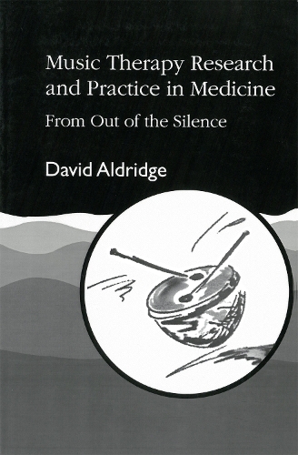 Бумажная книга «Music Therapy Research and Practice in Medicine: From Out of the Silence», автор Дэвид Олдридж - фото №1