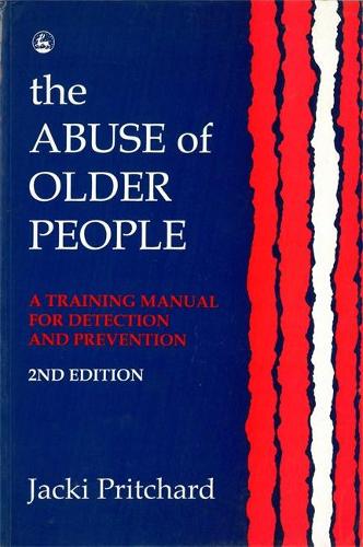 Паперова книга «The Abuse of Older People: A Training Manual for Detection and Prevention», автор Джекі Прічард - фото №1