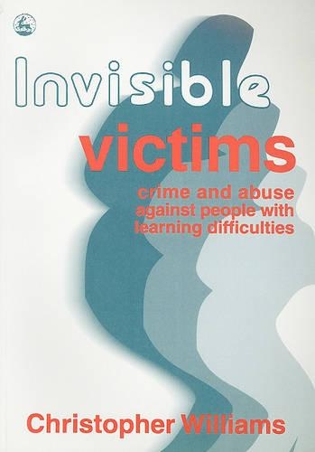 Паперова книга «Invisible Victims: Crime and Abuse Against People with Learning Disabilities», автор Крістофер Вільямс - фото №1