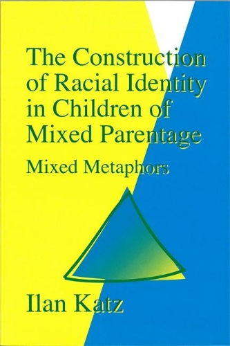 Бумажная книга «The Construction of Racial Identity in Children of Mixed Parentage: Mixed Metaphors», автор Илан Кац - фото №1