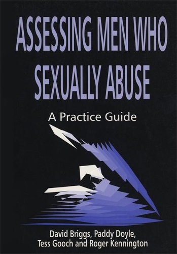 Бумажная книга «Assessing Men Who Sexually Abuse: A Practice Guide», авторов Дэвид Бриггс, Роджер Кеннингтон - фото №1
