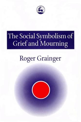 Бумажная книга «The Social Symbolism of Grief and Mourning», автор Роджер Грейнджер - фото №1