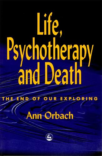 Бумажная книга «Life, Psychotherapy and Death: The End of Our Exploring», автор Энн Орбах - фото №1