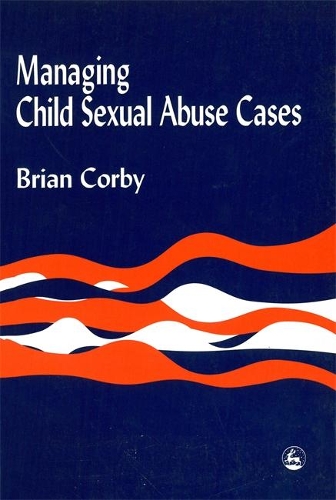 Бумажная книга «Managing Child Sexual Abuse Cases», автор Брайан Корби - фото №1