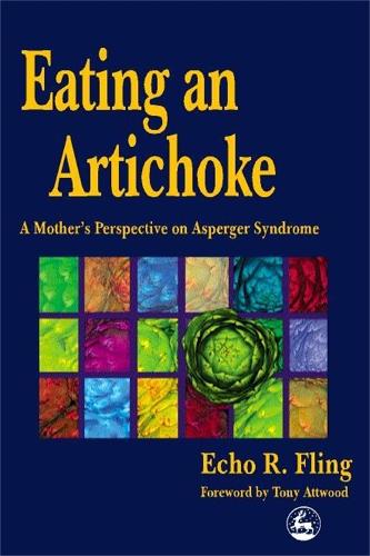 Бумажная книга «Eating an Artichoke: A Mother's Perspective on Asperger Syndrome», автор Эхо Р Флинг - фото №1