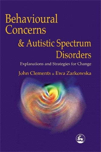 Паперова книга «Behavioural Concerns and Autistic Spectrum Disorders: Explanations and Strategies for Change», авторів Єва Зарковська, Джон Клементс - фото №1