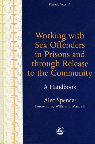 Бумажная книга «Working with Sex Offenders in Prisons and through Release to the Community: A Handbook», автор Алек Спенсер - фото №1