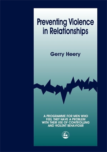 Бумажная книга «Preventing Violence in Relationships: A Programme for Men Who Feel They Have a Problem with their Use of Controlling and Violent Behaviour», автор Джерри Хири - фото №1